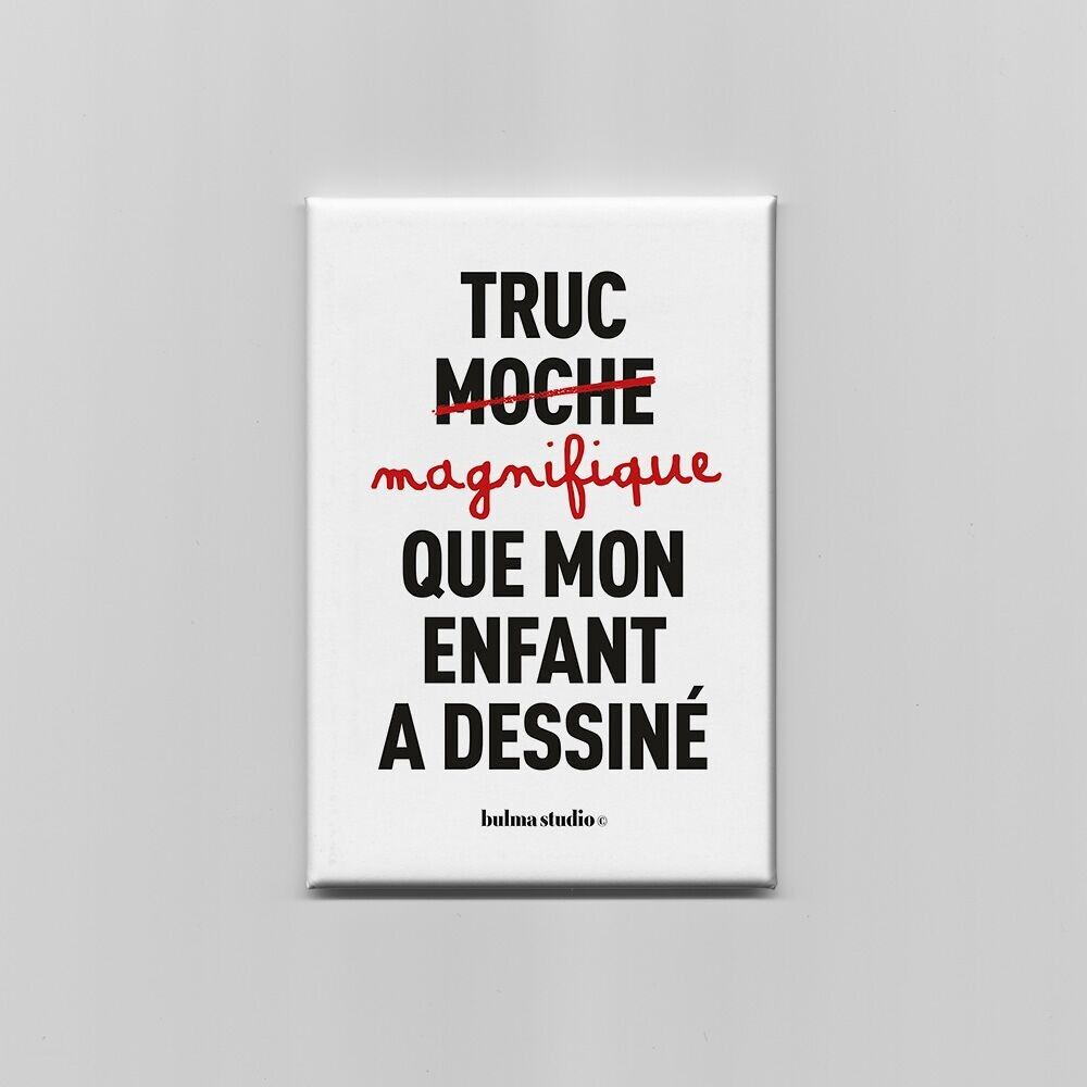 Magnet "Truc moche que mon enfant a dessiné"